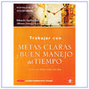 Trabajar con Metas claras y buen manejo del tiempo