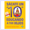 Sácate un 10 educando a tus hijos